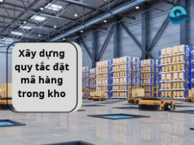 Xây dựng quy tắc đặt mã hàng trong kho tránh trùng mã